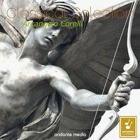 Classical Selection - Corelli: Concerti grossi, Op. 6 Nos. 1 - 5