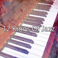 12 Kings Of Jazz
