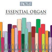 Essential Organ: A Journey Through Italian Organ Music