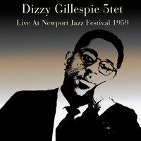 Dizzy Gillespie 5tet: Live At Newport Jazz Festival 1959