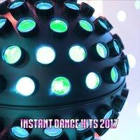 Instant Dance Hits 2017
