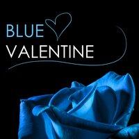 Blue Valentine - Saint Valentine's Day Piano Music 2017, Restaurant & Lounge Perfect Background