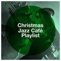 Christmas Jazz Café Playlist