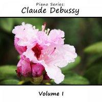 Piano Series: Claude Debussy, Vol. 1