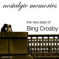 Nostalgic Memories-The Very Best of Bing Crosby-Vol. 6