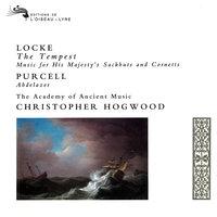 Locke: The Tempest; Music for His Majesty's Sackbutts & Cornetts / Purcell: Abdelazer