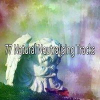77 Natural Neutralising Tracks