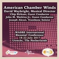 2017 WASBE International Biennial Conference: American Chamber Winds